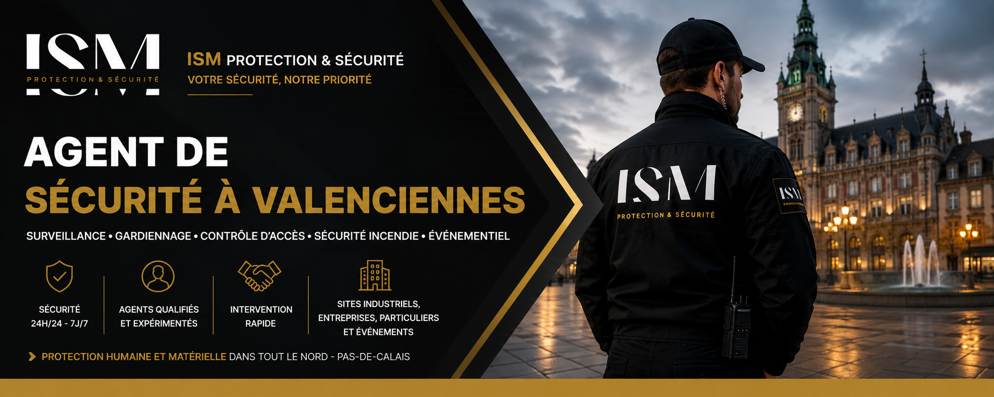 ISM Protection et Sécurité - Agent de sécurité à Valenciennes 59300